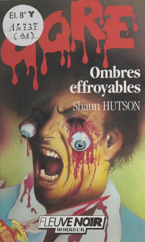 Cover of the book Ombres effroyables by Shaun Hutson, Claude Mallerin, Daniel Riche, Fleuve éditions (réédition numérique FeniXX)