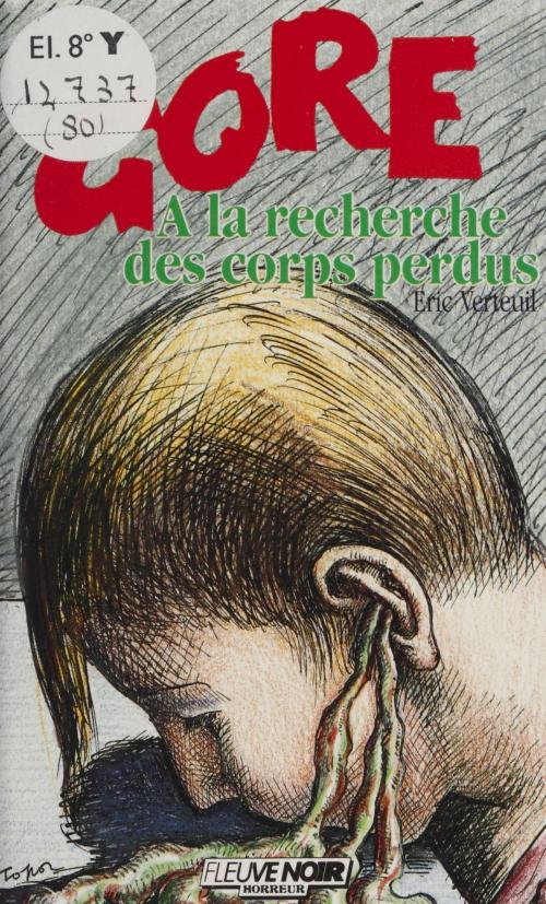 Cover of the book Gore : À la recherche des corps perdus by Éric Verteuil, FeniXX réédition numérique