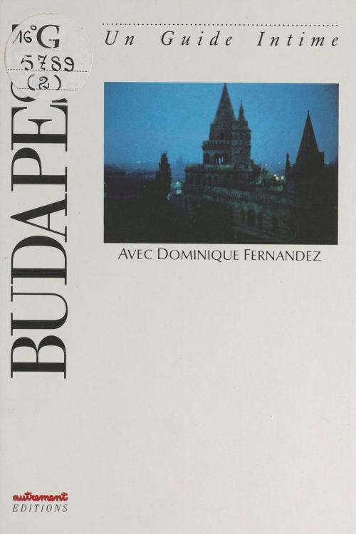 Cover of the book Budapest by Anne Allasseur, D. Auerbacher, Autrement (réédition numérique FeniXX)