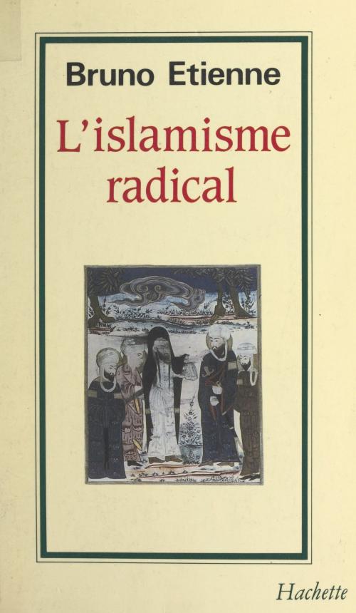 Cover of the book L'islamisme radical by Bruno Étienne, (Hachette) réédition numérique FeniXX