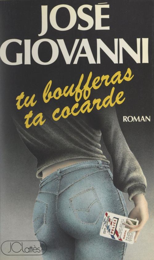 Cover of the book Tu boufferas ta cocarde by José Giovanni, (JC Lattès) réédition numérique FeniXX
