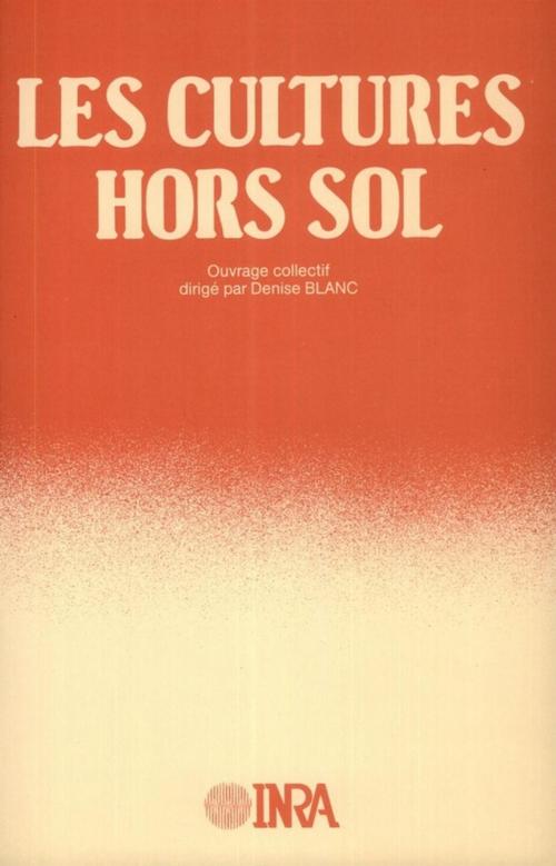 Cover of the book Les cultures hors sol by Denise Blanc, Quae