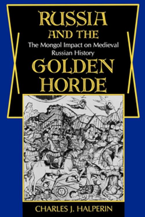 Cover of the book Russia and the Golden Horde by Charles Halperin, Indiana University Press