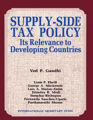 Cover of the book Supply-Side Tax Policy: Its Relevance to Developing Countries by Marco Mr. Pinon, Alejandro Mr. López Mejía, Mario Garza, Fernando Mr. Delgado