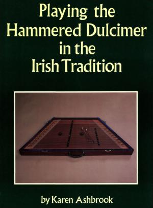 Cover of the book Playing The Hammered Dulcimer In The Irish Tradition by Frederick M. Noad