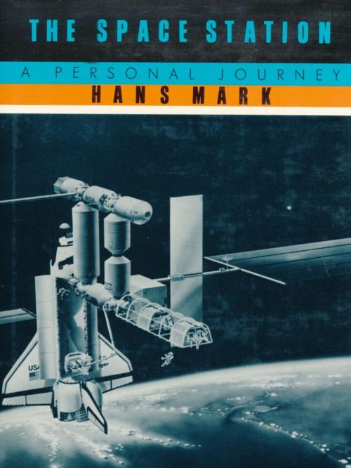 Cover of the book The Space Station by Hans Mark, Duke University Press