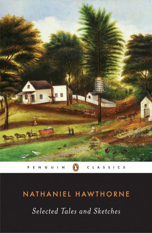 Cover of the book Selected Tales and Sketches by Nathaniel Hawthorne, Penguin Publishing Group