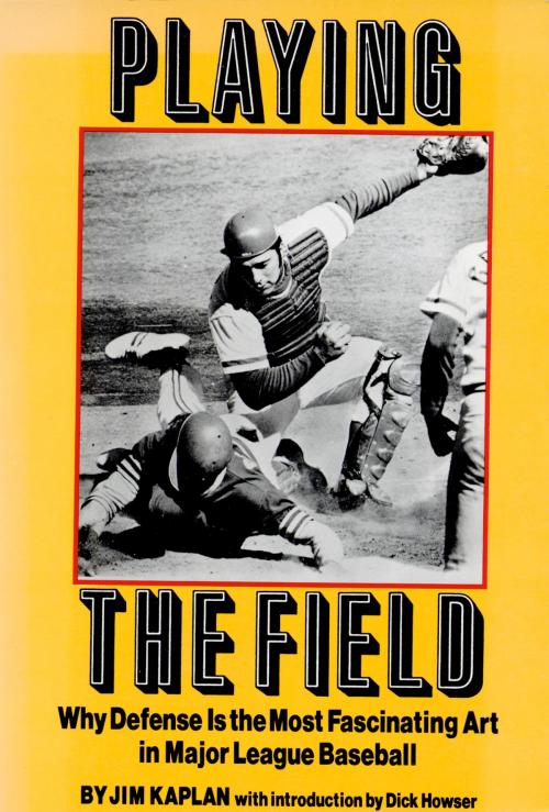 Cover of the book Playing the Field by Jim Kaplan, Algonquin Books