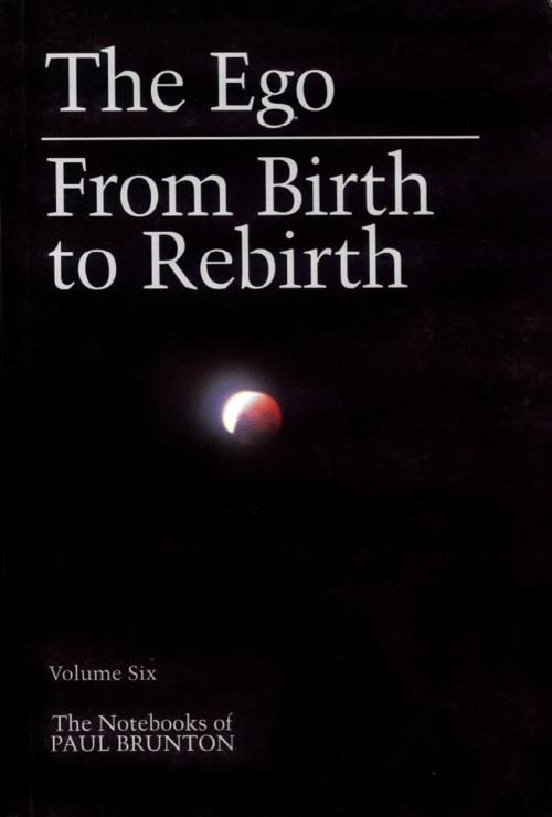 Cover of the book The Ego & From Birth to Rebirth by Paul Brunton, Larson Publications