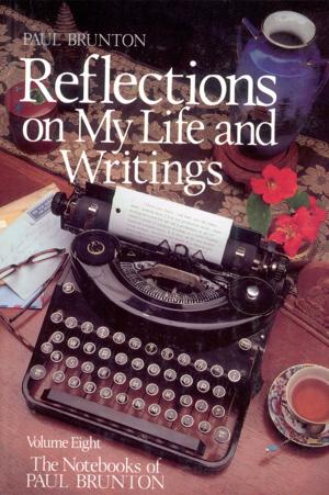 Cover of the book Reflections On My Life & Writing by Paul Brunton