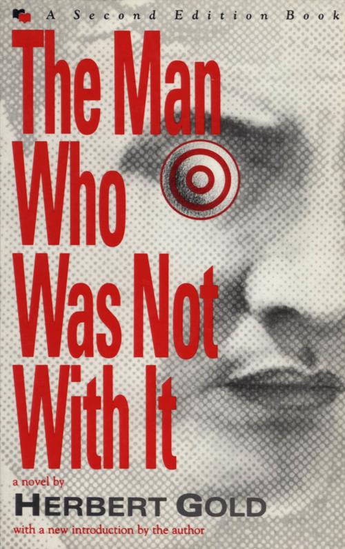 Cover of the book The Man Who Was Not With It by Herbert Gold, Algonquin Books