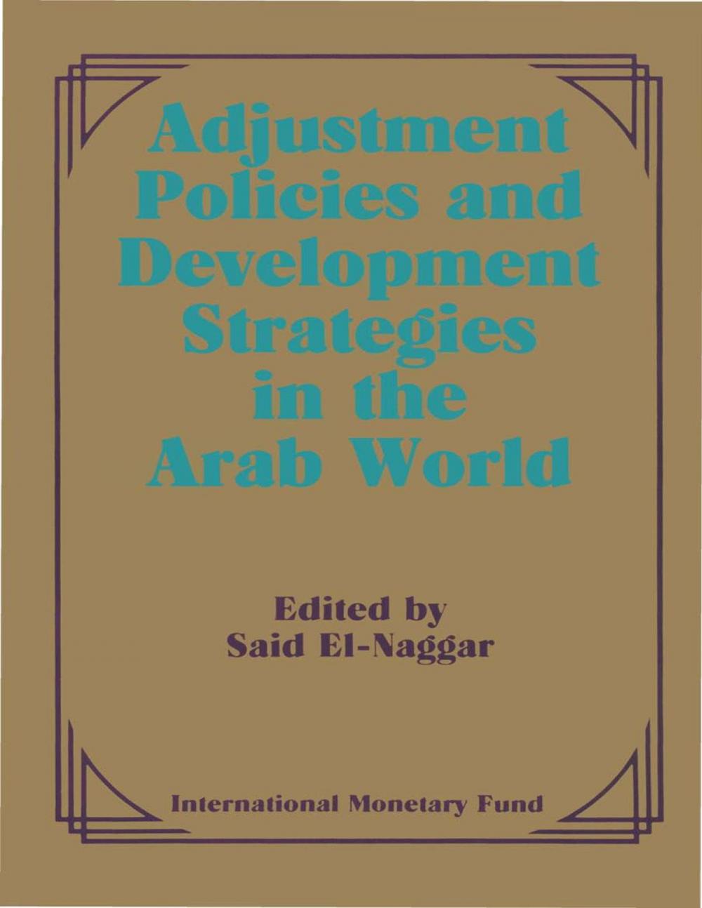 Big bigCover of Adjustment Policies and Development Strategies in the Arab World: Papers Presented at a Seminar held in Abu Dhabi, United Arab Emirates, February 16-18, 1987