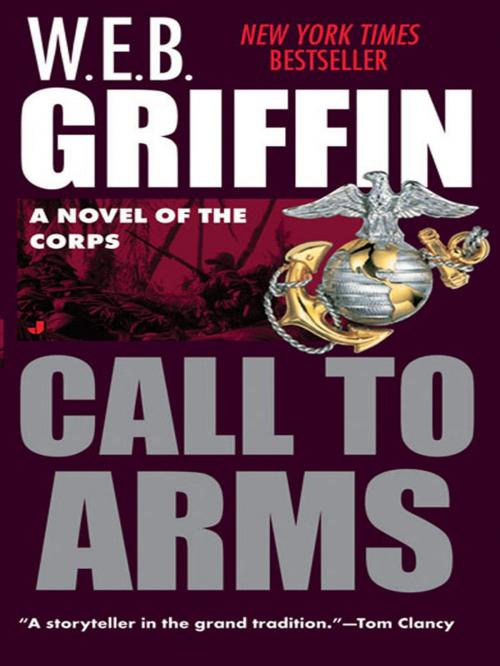 Cover of the book Call to Arms by W.E.B. Griffin, Penguin Publishing Group