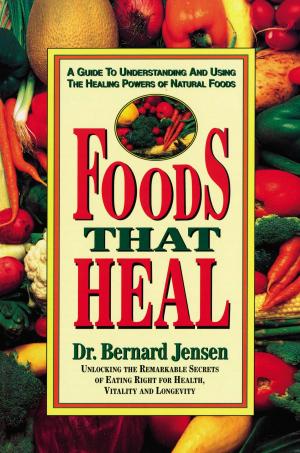 Cover of the book Foods That Heal by Dennis Merritt Jones
