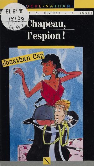 Cover of the book Jonathan Cap : Chapeau l'espion by Vincent Villeminot