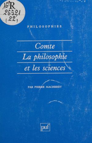 Cover of the book Comte : la philosophie et les sciences by Ali Benmakhlouf