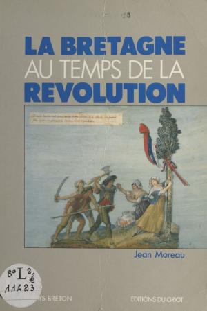 Cover of the book La Bretagne au temps de la Révolution by Suzanne Prou