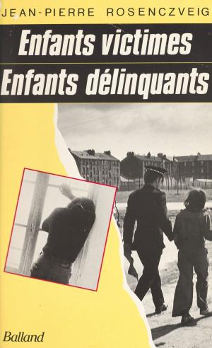 Book cover of Enfants victimes, enfants délinquants