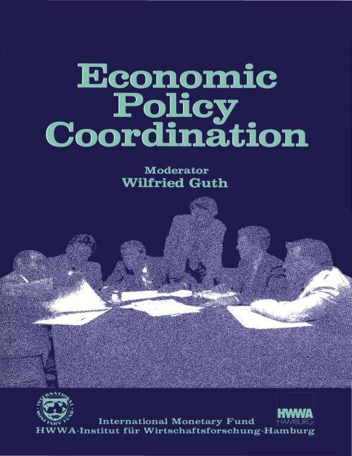Cover of the book Economic Policy Coordination: Proceedings of an International Seminar held in Hamburg by Wilfried Guth, INTERNATIONAL MONETARY FUND