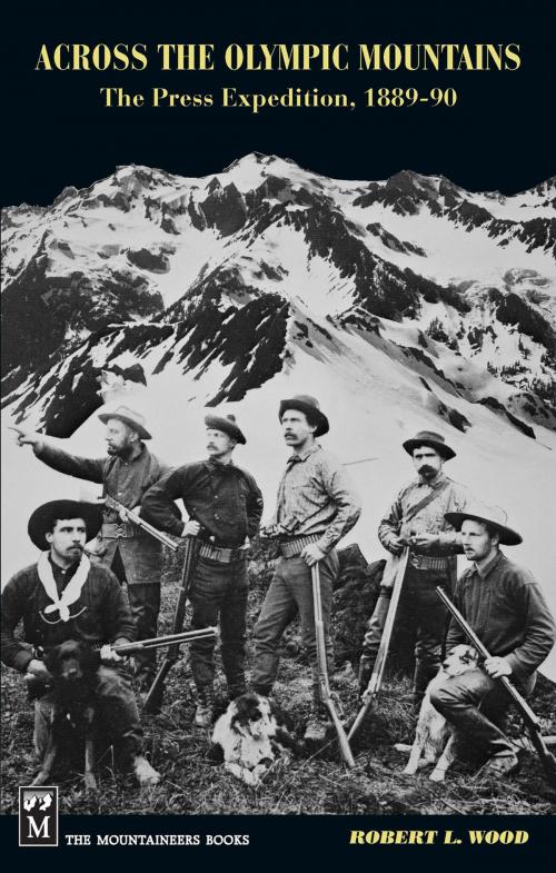 Cover of the book Across the Olympic Mountains by Robert Wood, Mountaineers Books