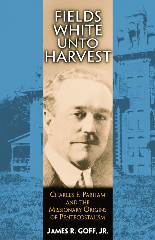 Cover of the book Fields White Unto Harvest by James Goff, University of Arkansas Press