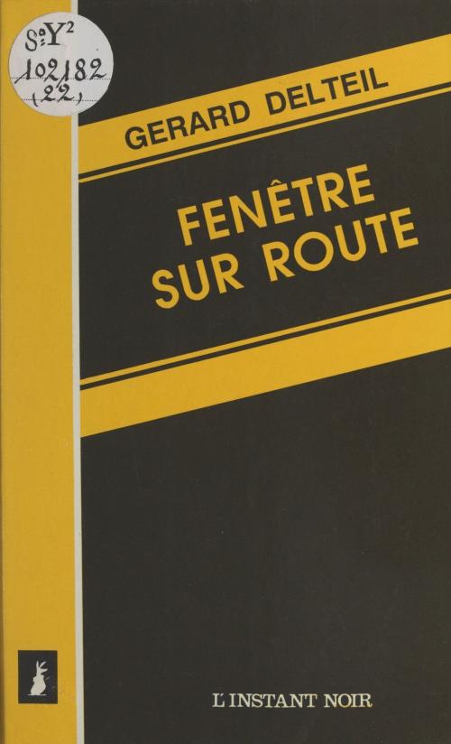 Cover of the book Fenêtre sur route by Gérard Delteil, FeniXX réédition numérique