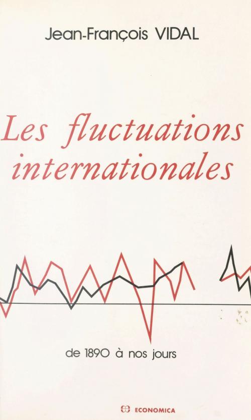 Cover of the book Les fluctuations internationales : de 1890 à nos jours by Jean-François Vidal, FeniXX réédition numérique
