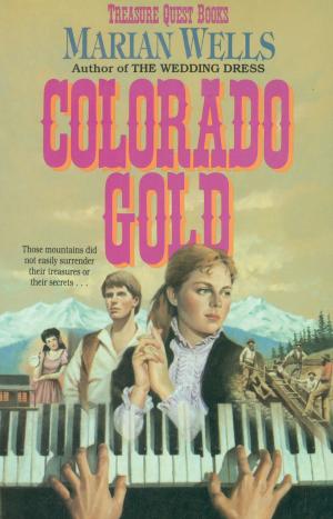 Cover of the book Colorado Gold (Treasure Quest Book #1) by Peggy Ryan Hembree