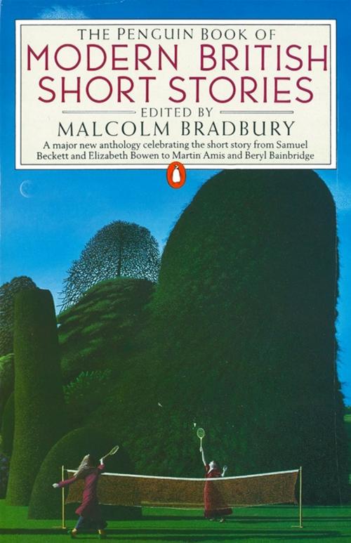 Cover of the book The Penguin Book of Modern British Short Stories by Malcolm Bradbury, Penguin Books Ltd