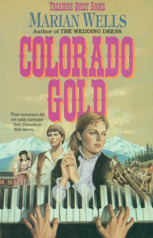 Cover of the book Colorado Gold (Treasure Quest Book #1) by Marian Wells, Baker Publishing Group