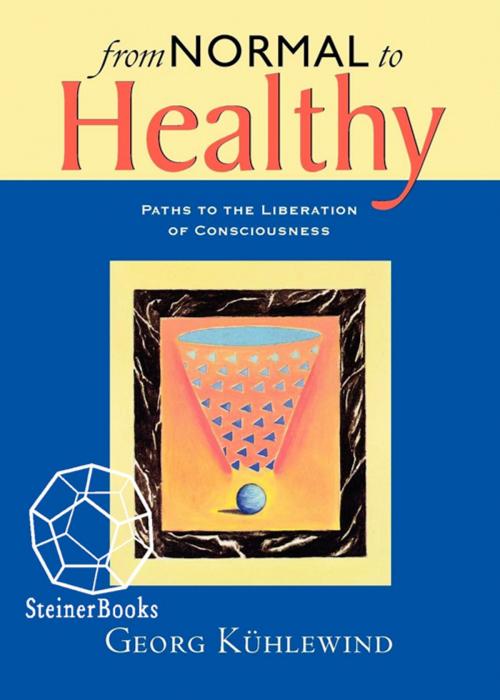 Cover of the book From Normal to Healthy by Georg Kühlewind, SteinerBooks