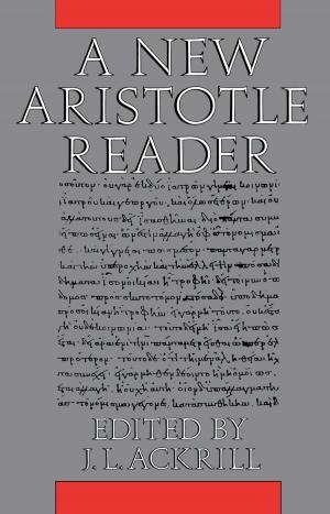 Cover of the book A New Aristotle Reader by Sönke Johnsen, Thomas W. Cronin, N. Justin Marshall, Eric J. Warrant