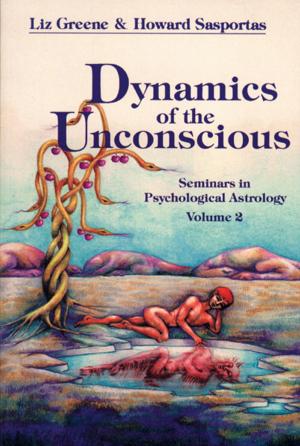 Book cover of Dynamics of the Unconscious: Seminars in Psychological Astrology Volume 2 (Seminars in Psychological Astrology, Vol 2)