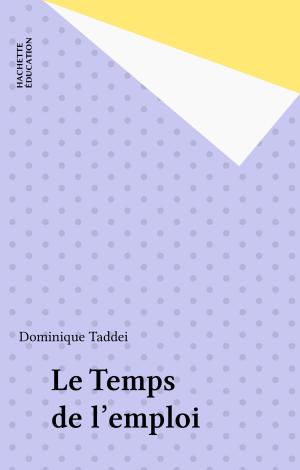 Cover of the book Le Temps de l'emploi by Anne Bonzon, Marc Venard