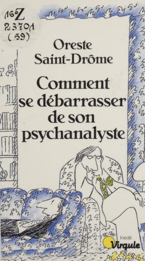 Cover of the book Comment se débarrasser de son psychanalyste by Jacques Henric