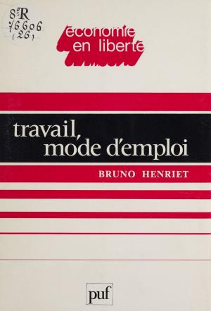 Cover of the book Travail : mode d'emploi by François Gresle