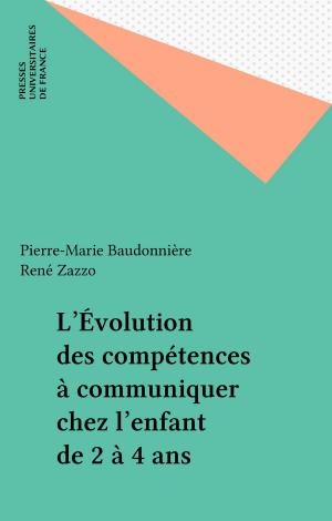 Cover of the book L'Évolution des compétences à communiquer chez l'enfant de 2 à 4 ans by Pierre G. Coslin, Serge Lebovici, Hélène Stork