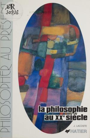 Cover of the book La Philosophie au XXe siècle by Jean Lefranc, Georges Décote, Laurence Hansen-Løve