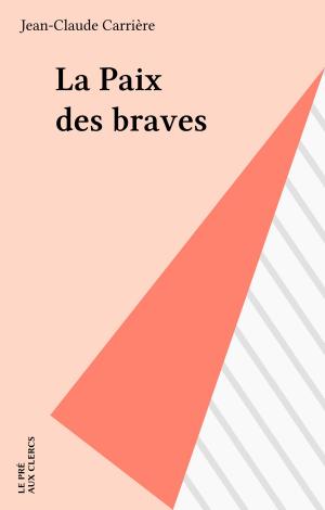 Cover of the book La Paix des braves by Jean Grenier