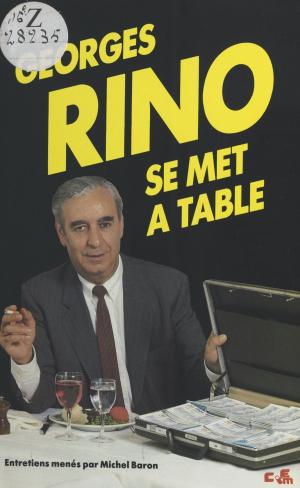 Cover of the book Georges Rino se met à table by Michaël de Saint-Cheron, François de Saint-Chéron
