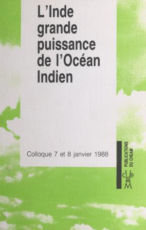 Cover of the book L'Inde, grande puissance de l'océan Indien by Jean Kerboull, Francis Mazière