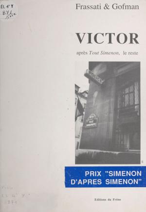 Cover of the book Victor : après «Tout Simenon», le reste by Association française de philosophie du droit