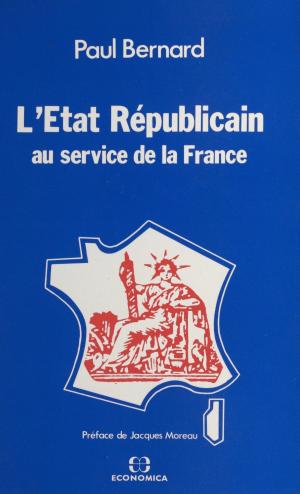 Cover of the book L'État républicain : au service de la France by Thierry Dehayes