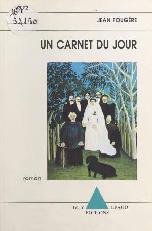 Cover of the book Un carnet du jour by Jean Duché