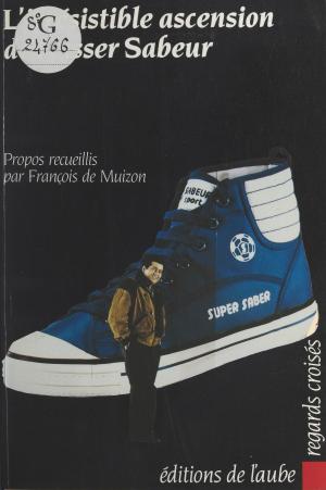 Cover of the book L'irrésistible ascension de Nasser Sabeur by André Leroi-Gourhan