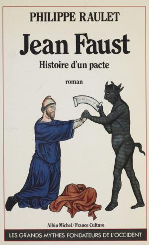 Cover of the book Jean Faust : histoire d'un pacte by Bertrand Solet