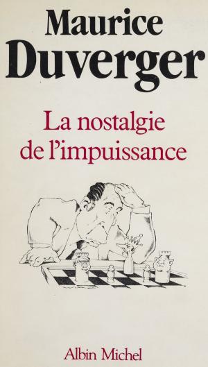Cover of the book La nostalgie de l'impuissance by Guy Baudelle