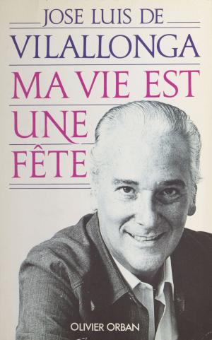 Cover of the book Ma vie est une fête by Nicolas Baverez