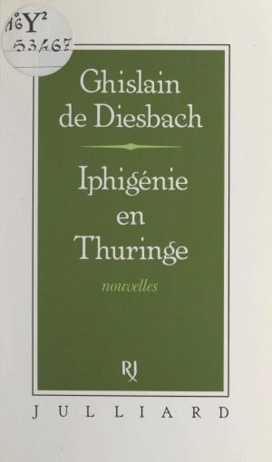 Cover of the book Iphigénie en Thuringe by Dominique Jamet