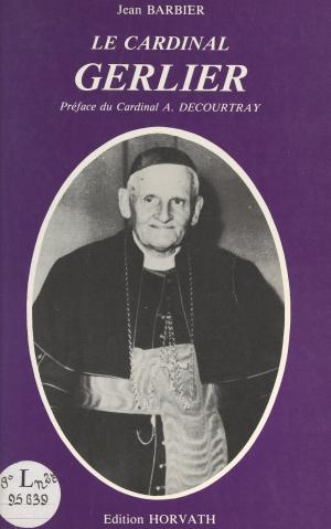 Book cover of Le cardinal Gerlier